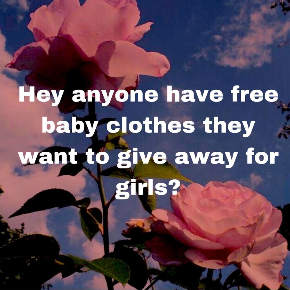 Looking for free baby clothes (girl clothing)